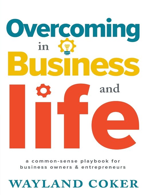 Title details for Overcoming in Business and Life by Wayland Coker - Wait list